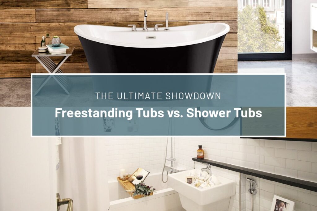Freestanding tubs versus shower tubs